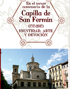 On the third centenary of the Chapel of San Fermín (1717-2017) IDENTITY, ART AND DEVOTION