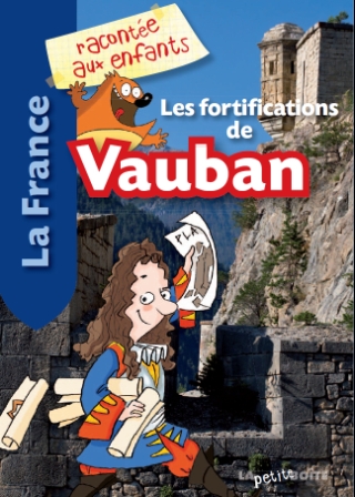 Publication aimed at children: Les fortifications de Vauban, Association Vauban