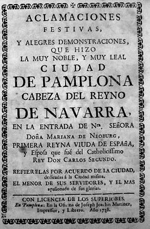 Festive acclamations and joyful demonstrations made by the Most Noble and Most Loyal City of Pamplona, head of the Kingdom of Navarre, on the entrance of Our Lady Doña Mariana de Neoburg.