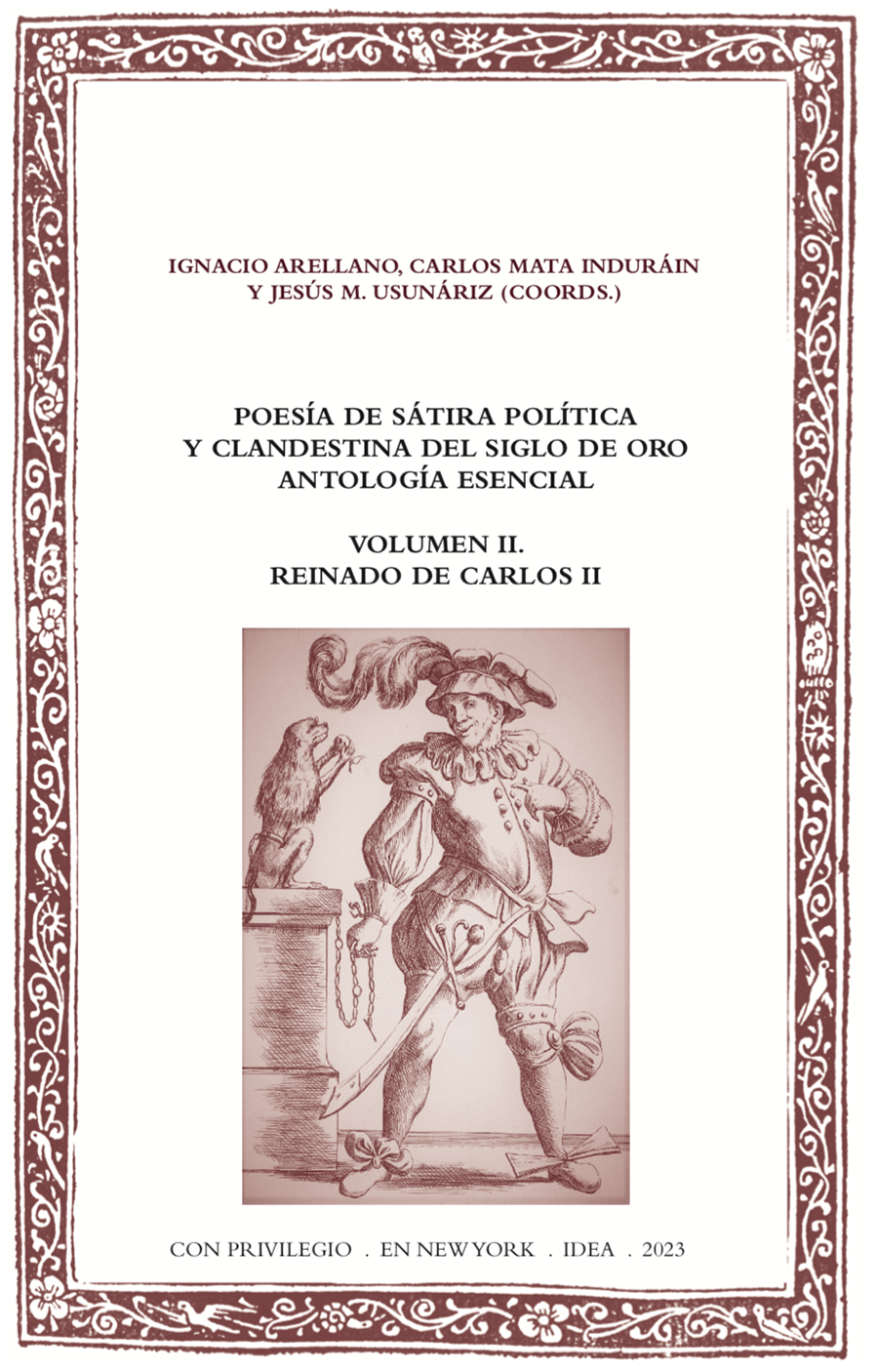 Poetry of political and clandestine satire of the Golden Age. Essential anthology. Volume II. Reign of Carlos II