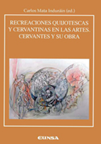 Quixotic and Cervantes recreations in the arts. Cervantes and his work