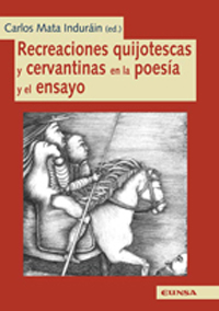Quixotesque and Cervantes recreations in poetry and essay