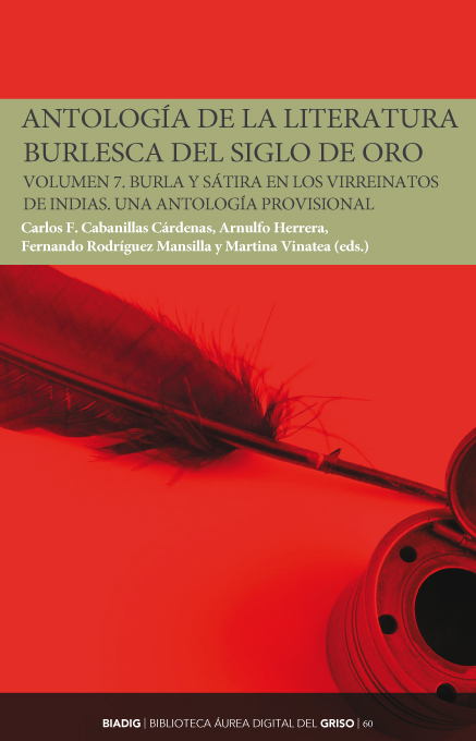 BIADIG 60. Antología de la literatura burlesca del Siglo de Oro. Volume 7. Mockery and satire in the viceroyalties of the Indies.