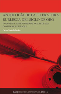 BIADIG 62. Anthology of the burlesque literature of the Golden Age. Volume 9. Repertorio de notas de las comedias burlescas.