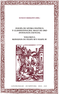 Batihoja 87. Poetry of political and clandestine satire of the Golden Age. Volume I. Reigns of Philip III and Philip IV 