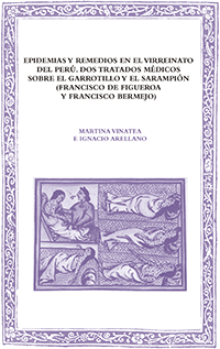 Batihoja 88. Epidemics and remedies in the Viceroyalty of Peru. Two medical treatises on garrotillo and measles (Francisco de Figueroa and Francisco Bermejo).