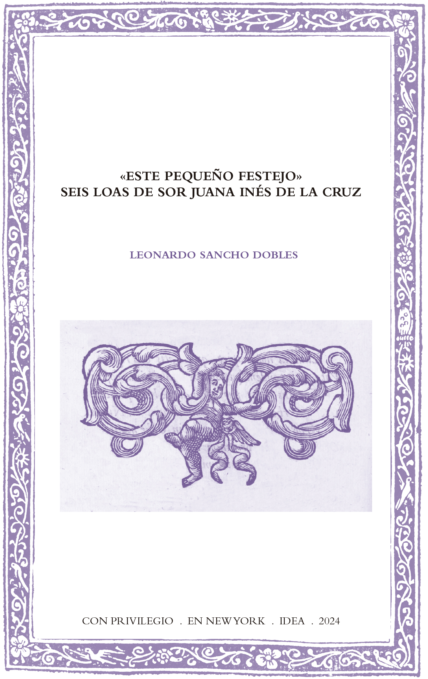 Batihoja 94. "Este pequeño festejo". Six loas by sor Juana Inés de la Cruz. 