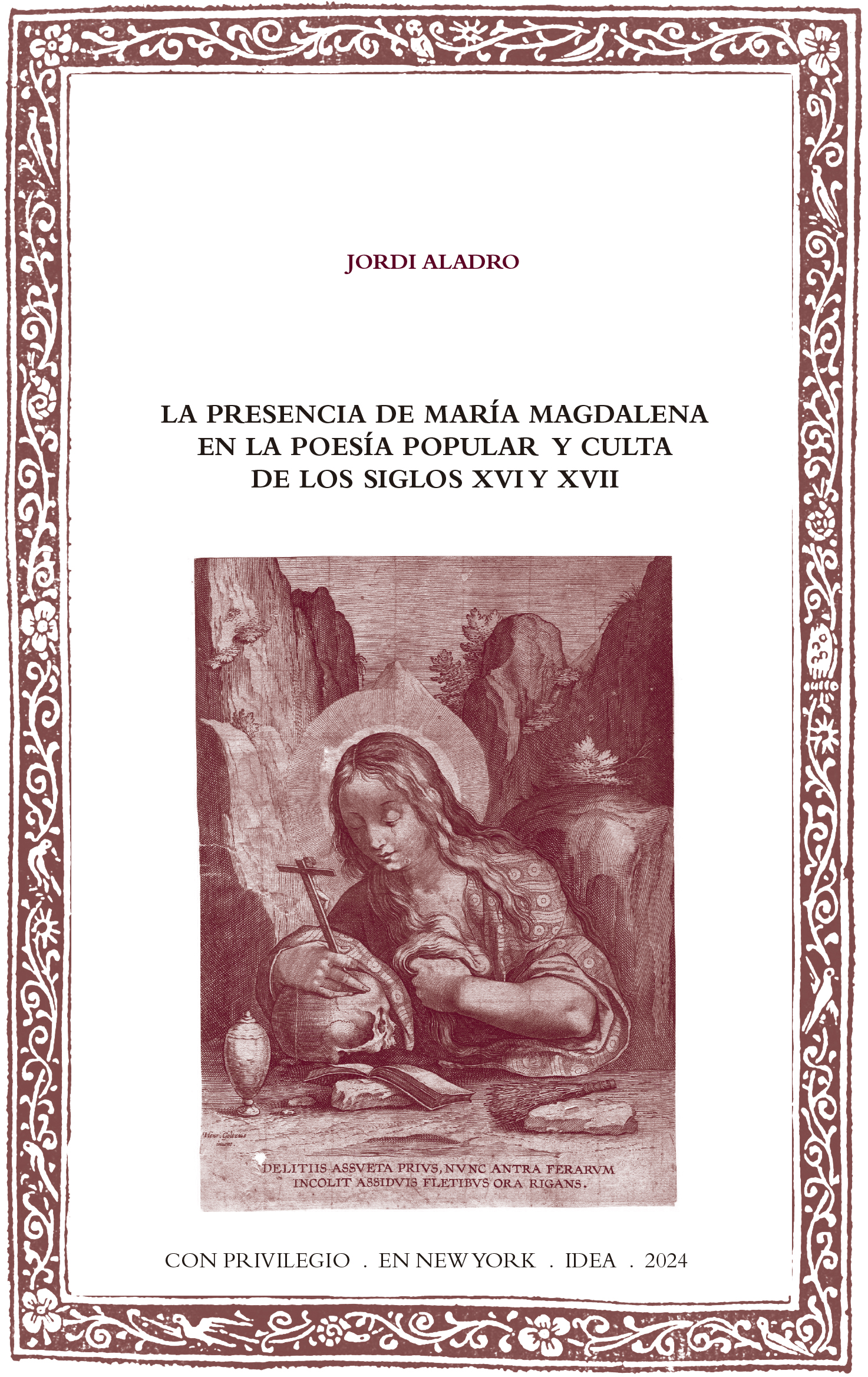Batihoja 96. The presence of Mary Magdalene in popular and cultured poetry of the sixteenth and seventeenth centuries. 