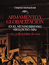 congress International: Armament and globalization in the Hispanic world (16th-19th centuries)