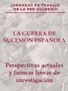 The War of the Spanish Succession. Current perspectives and future lines of research. research