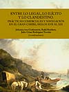 Between the legal, the illicit and the clandestine. Commercial practices and navigation in the Greater Caribbean, seventeenth to nineteenth centuries.