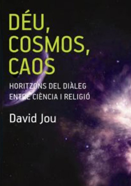 DEU, COSMOS, CHAOS. HORITZONS OF THE DIALOGUE BETWEEN SCIENCE AND RELIGION
