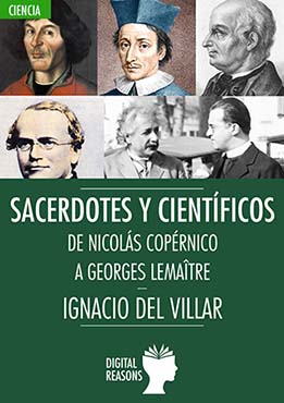 Sacerdotes y científicos. De Nicolás Copérnico a Geroges Lamaître.